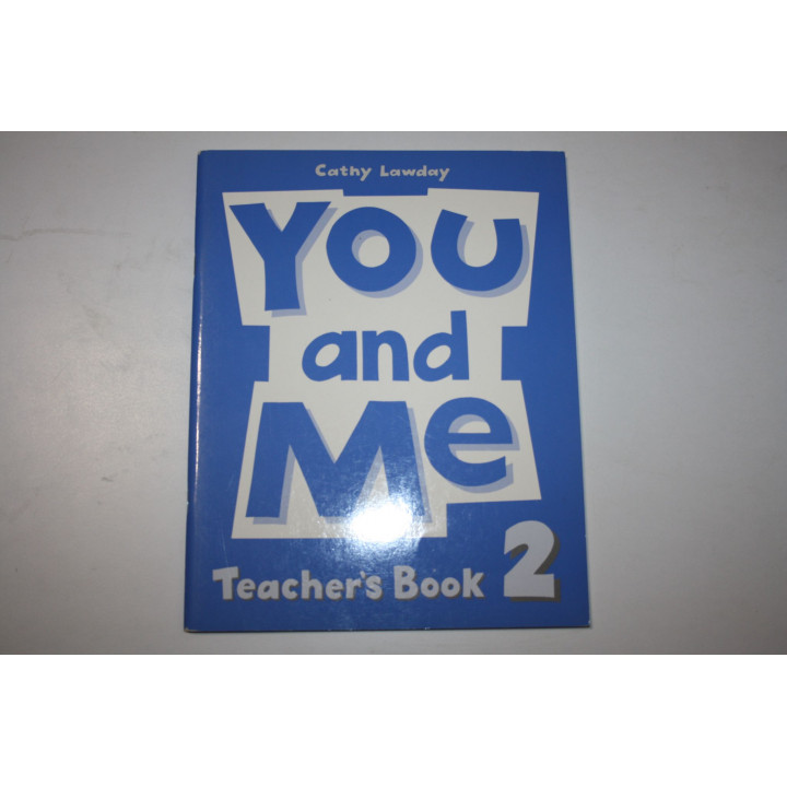 You and Me 2. Teachers Book (Ты и я. Книга 2. Книга для учителя). Лодэй Кэти (Lawday C.). 1997 г.