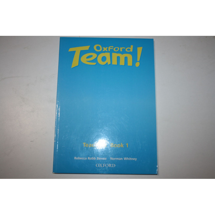Oxford Team! Teachers Book 1 (Книга 1. Для учителя). Робб Бенне Ребекка, Уитни Н. 2001