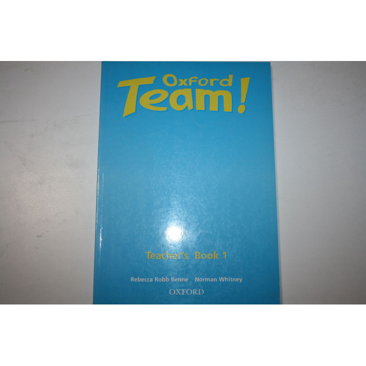 Oxford Team! Teachers Book 1 (Книга 1. Для учителя). Робб Бенне Ребекка, Уитни Н. 2001