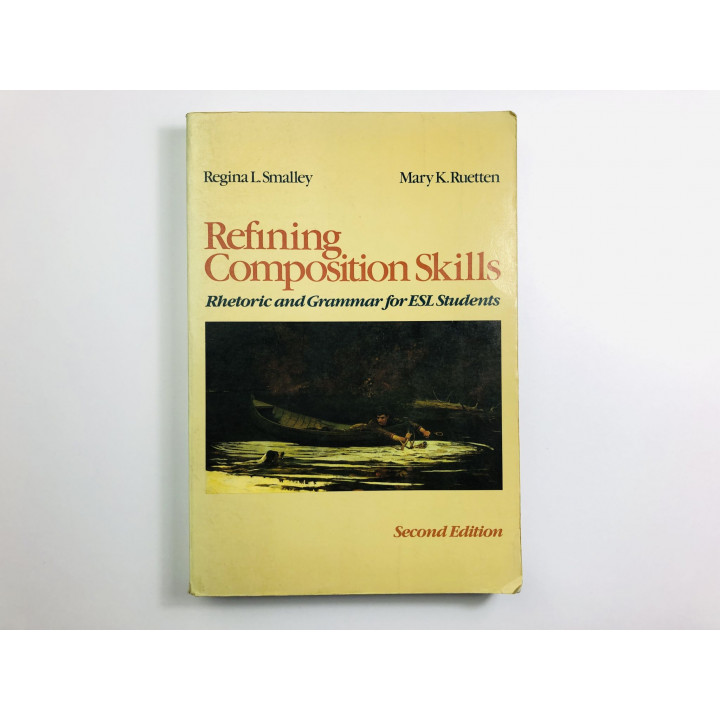 Refining Composition Skills: for ESL Students (Совершенствование навыков сочинения). Смолли Р. 1986