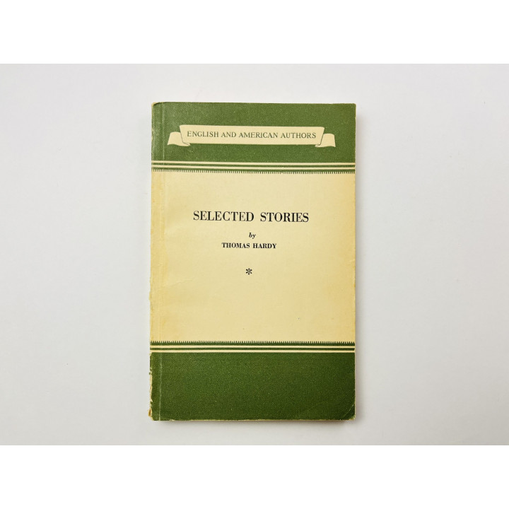 Selected Stories (Избранные рассказы). Гарди Томас. 1953
