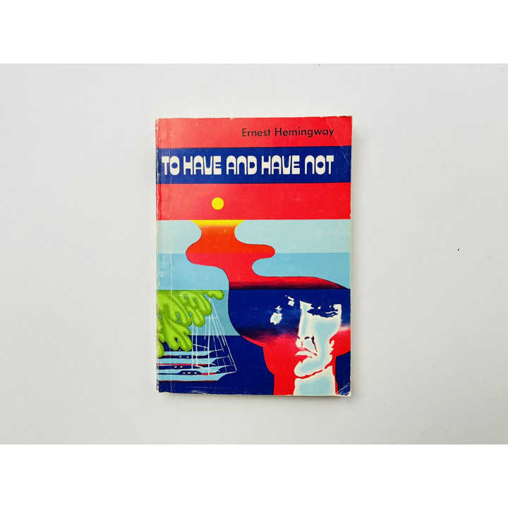 To Have and Have Not (Иметь и не иметь). Хемингуэй Эрнест. 1979