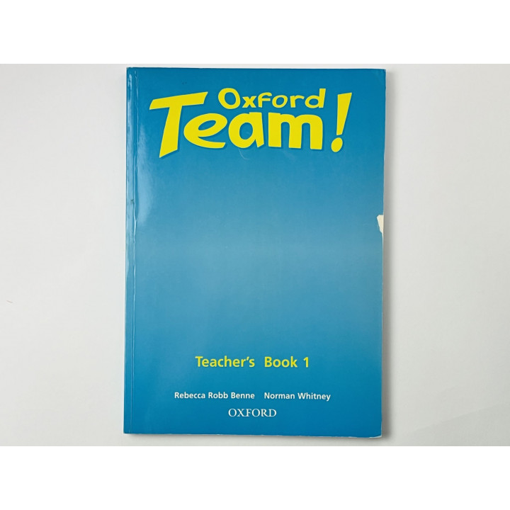 Oxford Team! Teachers Book 1 (Оксфорд. Книга 1. Для учителя). Робб Бенне Ребекка, Уитни Н. 2010