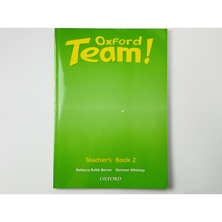 Oxford Team! Teachers Book 2 (Оксфорд. Книга 2. Для учителя). Робб Бенне Ребекка, Уитни Н. 2017