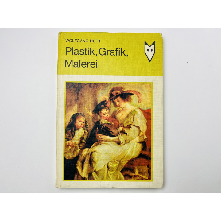 Plastik, Grafik, Malerei (Скульптура, графика, живопись). Хютт Вольфганг. 1987