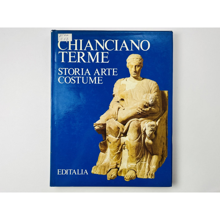 Chianciano Terme: Storia. Arte. Costume (Кьянчано-Терме: История. Искусство). Mario Guidotti. 1980