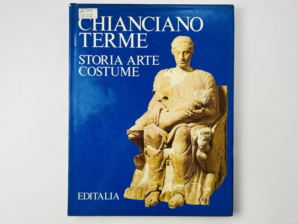 Chianciano Terme: Storia. Arte. Costume (Кьянчано-Терме: История. Искусство). Mario Guidotti. 1980