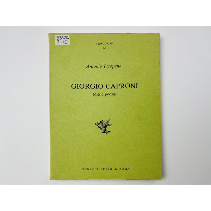 Giorgio Caproni. Miti E Poesia (Джорджио Капрони. Мифы и поэзия). Антонио Якопетта. 1981