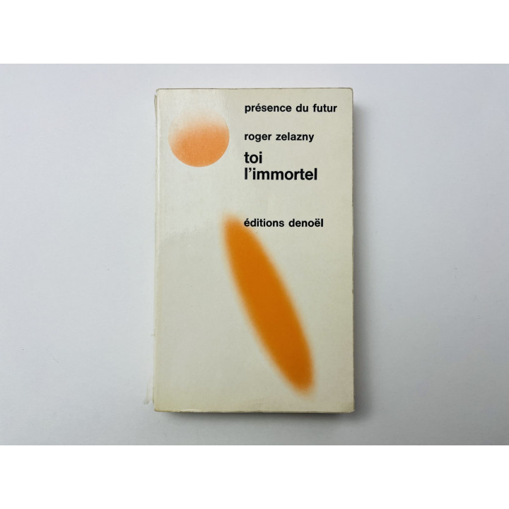 Toi l'immortel (Этот бессмертный). Желязны Роджер. 1973