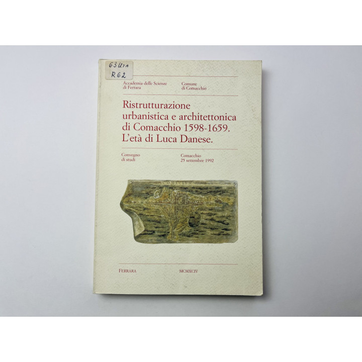 Ristrutturazione Urbanistica E Architettonica Di Comacchio 1598-1659 (Перестройка Комаккьо). 1994