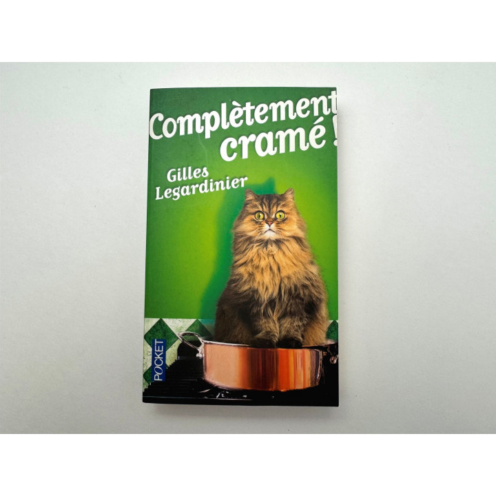 Completement crame! (Совсем того!). Жиль Легардинье (Gilles Legardinier). 2014