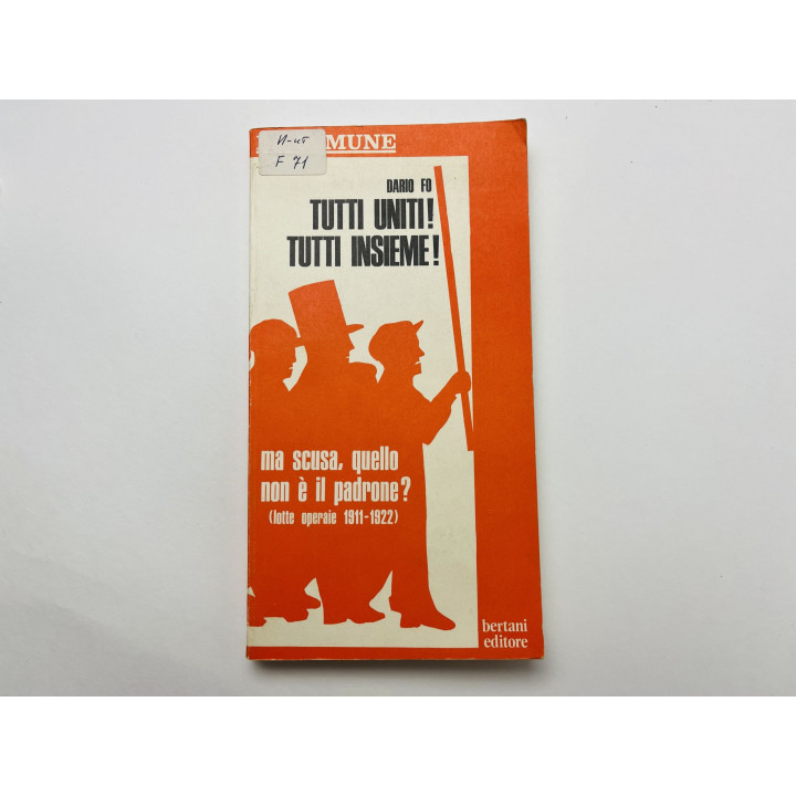 Tutti Uniti! Tutti Insieme! Ma Scusa, Quello Non E' Il Padrone? (Все вместе, едины!). Дарио Фо 1972