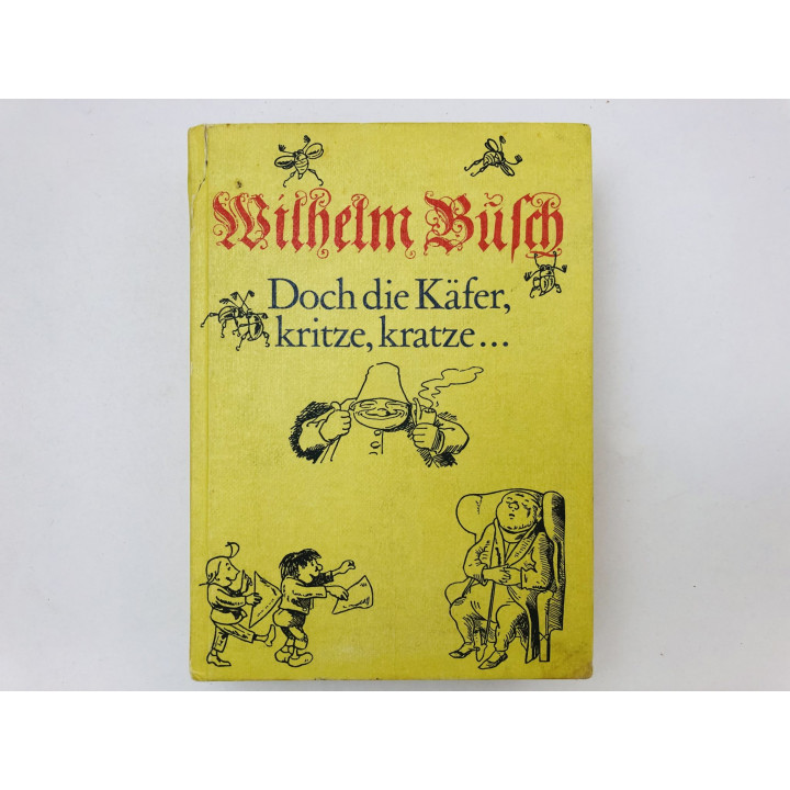 Doch die Kafer, kritze, kratze. (Но жуки, скребут, царапают). Буш Вильгельм. 1988 г.