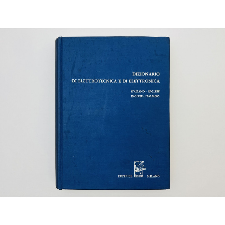 Dizionario di elettrotecnica e elettronica. Итальянско-английский. Англо-итальянский. Колелла. 1965