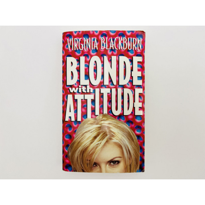 Blonde with Attitude (Блондинка с характером). Блекберн Виргиния. 1997