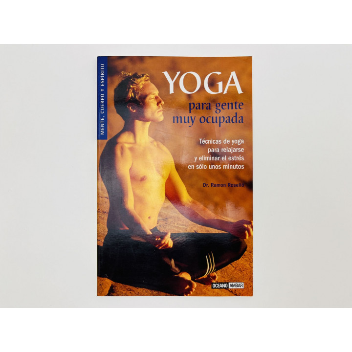 Yoga para gente muy ocupada (Йога для очень занятых людей). Росельо Рамон (Dr. Ramon Rosello). 2004