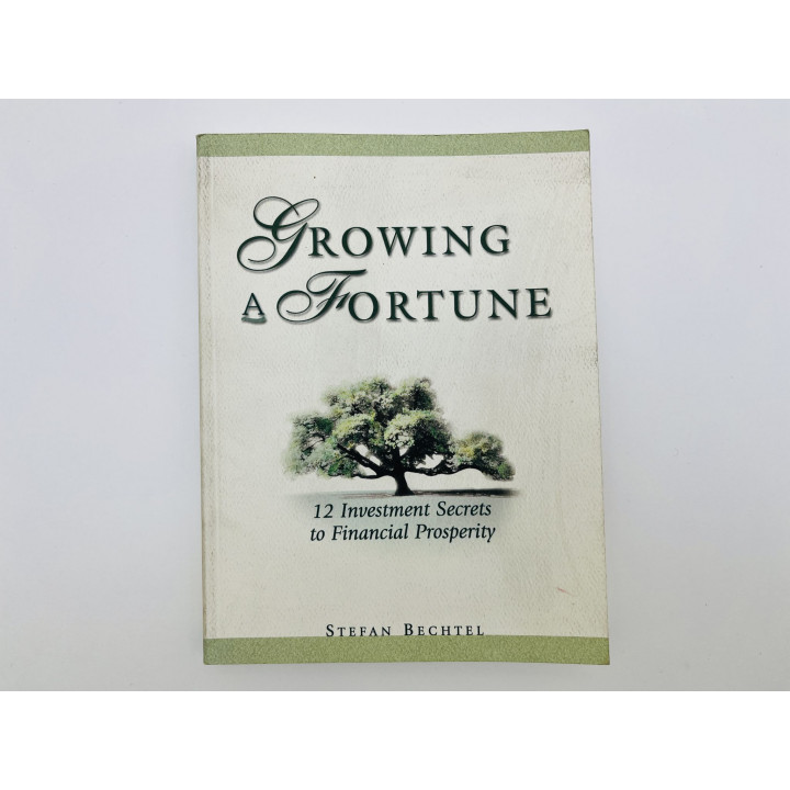 Growing a Fortune: 12 Investment Secrets to Prosperity (Как вырастить состояние). Бектель С. 2002