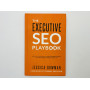 The Executive SEO Playbook SEO-стратегия для руководителей: как внедрить SEO. Боуман Д. 2017