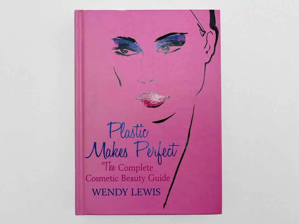 Plastic Makes Perfect: Cosmetic Beauty Guide (Пластика создаёт совершенство). Льюис Венди. 2007