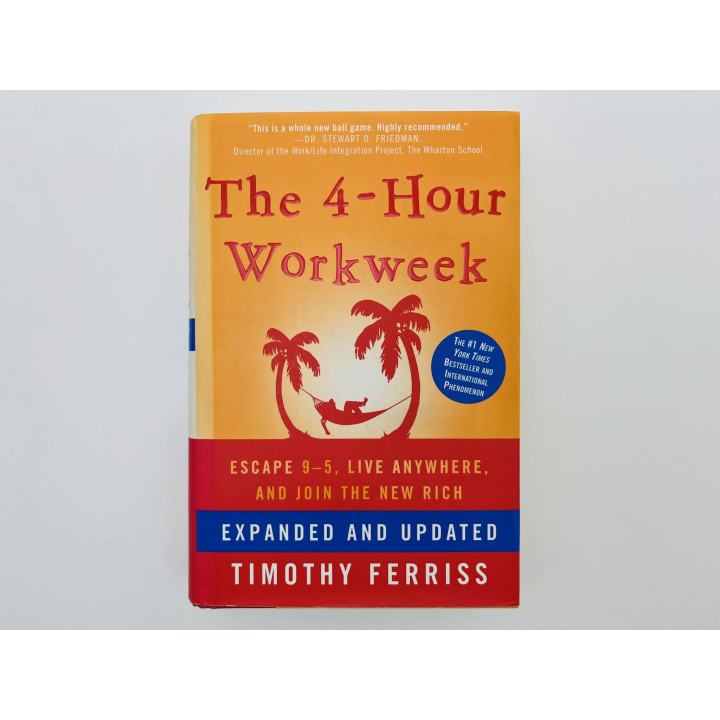 The 4-Hour Workweek: Escape 9-5, Live Anywhere (4-часовая рабочая неделя). Феррис Тимоти. 2009 г.