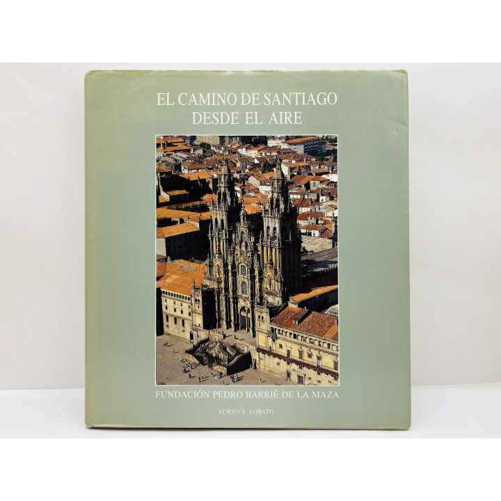El Camino de Santiago desde el aire [Путь святого Иакова с высоты птичьего полета]. Лобато Ш. 1993
